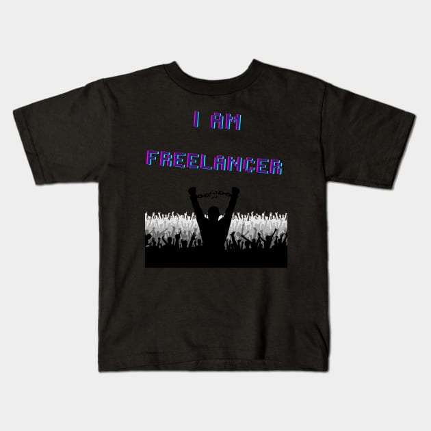 I am a freelancer Kids T-Shirt by GrafDot